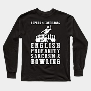 Strike with Laughter! Funny '4 Languages' Sarcasm Bowling Tee & Hoodie Long Sleeve T-Shirt